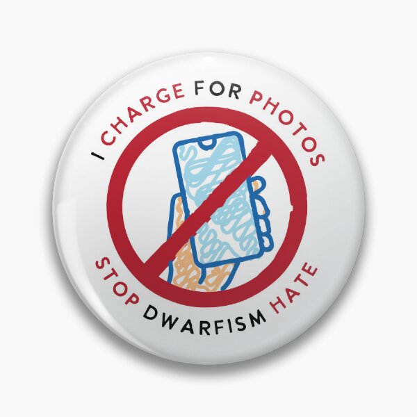 Item preview, I Charge For Photos - Stop Dwarfism Hate - Dwarfism Awareness designed and sold by HelloLittleLady.