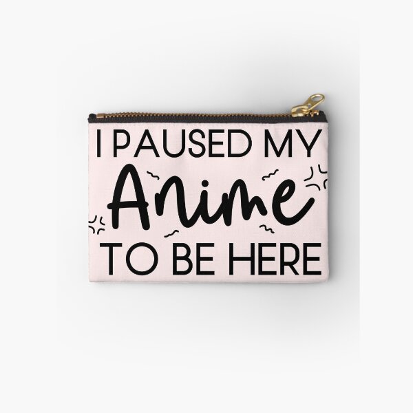 Item preview, I paused my Anime to be here designed and sold by NettiesWallArt.