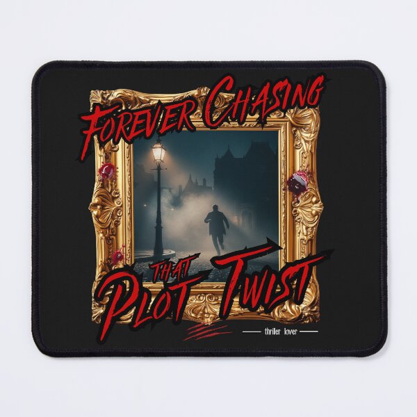 Item preview, Always Chasing That Plot Twist designed and sold by MadMadamMeg.