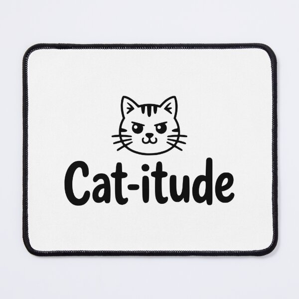 Item preview, Cat-itude! Cute Attitude Pun designed and sold by PMCreative.