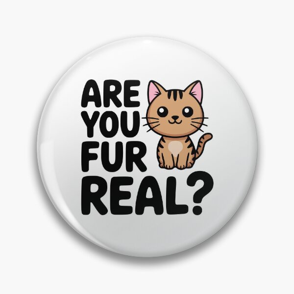 Item preview, Are You Fur Real? Cute Cat Pun designed and sold by PMCreative.