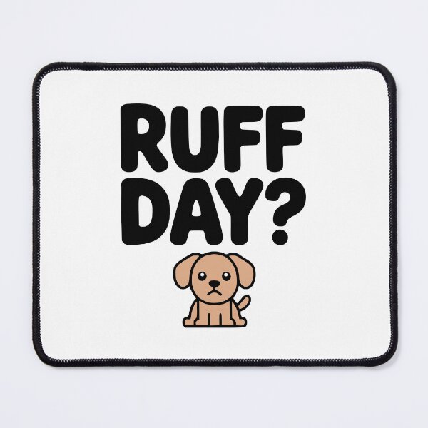 Item preview, Ruff Day! Cute Dog Pun designed and sold by PMCreative.