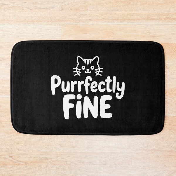 Item preview, Purrfectly Fine! Funny Cat Pun designed and sold by PMCreative.