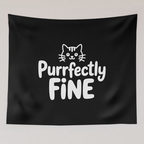Item preview, Purrfectly Fine! Funny Cat Pun designed and sold by PMCreative.