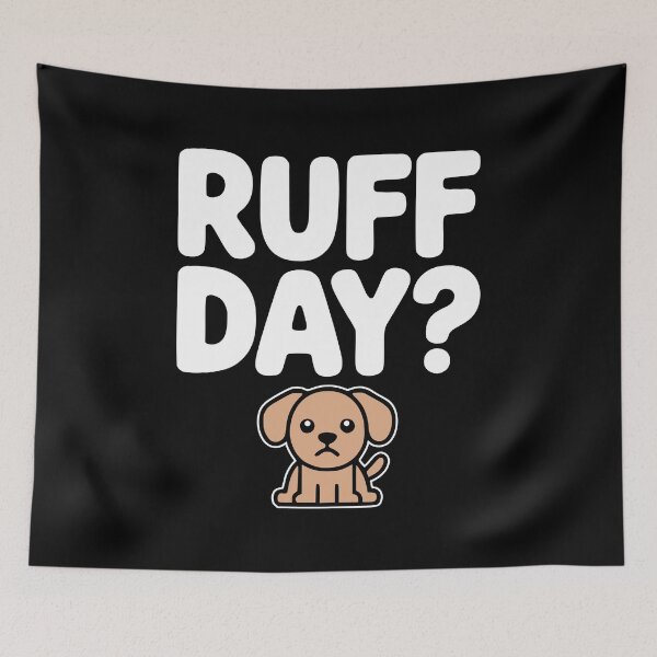 Item preview, Ruff Day! Funny Dog Pun designed and sold by PMCreative.