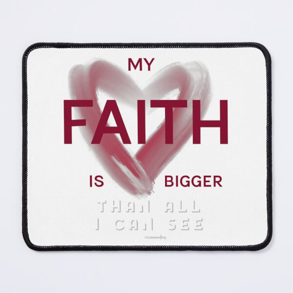 Item preview, My FAITH is bigger than all I can see designed and sold by FTLOG.