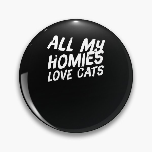 Item preview, all my homies love cats funny cat fan cat community designed and sold by snowry.