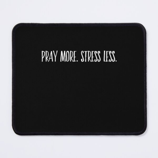 Item preview, Pray more. Stress less. Christian trust in God designed and sold by snowry.