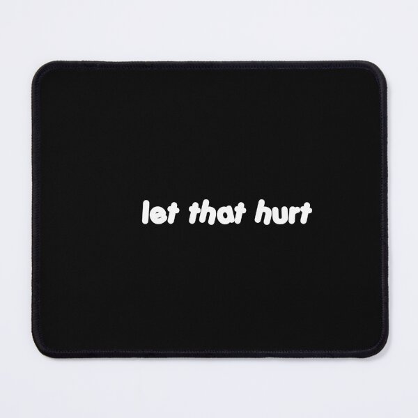Item preview, Let that Hurt designed and sold by blewwaffle.