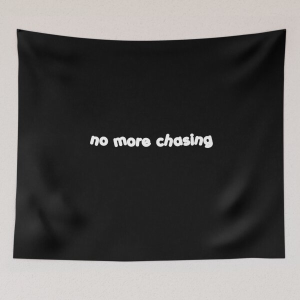 Item preview, no more chasing designed and sold by blewwaffle.