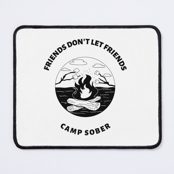 Item preview, Friends Don't Let Friends Camp Sober Camping Shirt designed and sold by belarosashop.