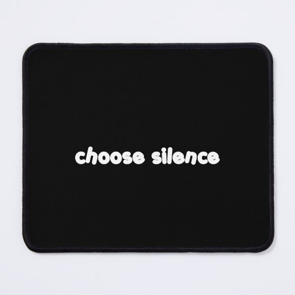 Item preview, choose silence  designed and sold by blewwaffle.