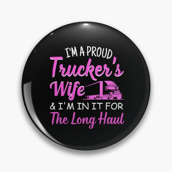 Item preview, I'm A Proud Trucker's Wife & I'm in it For The Long Haul Truck Driver Wife Gift designed and sold by MouDantArts.