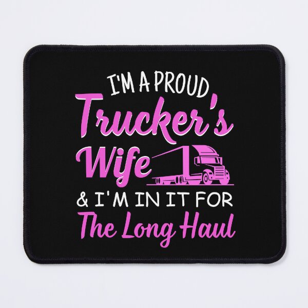 Item preview, I'm A Proud Trucker's Wife & I'm in it For The Long Haul Truck Driver Wife Gift designed and sold by MouDantArts.