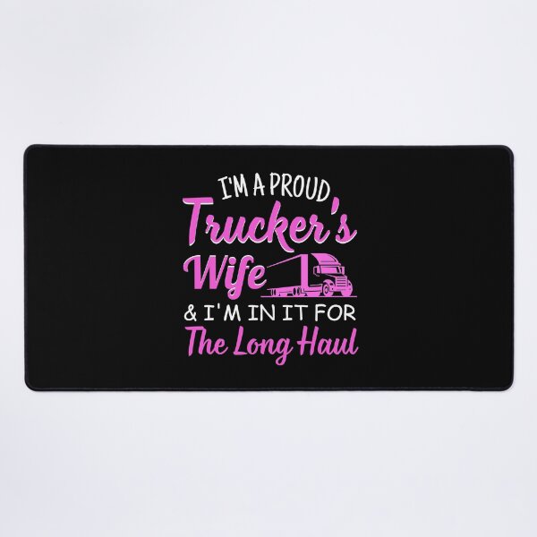Item preview, I'm A Proud Trucker's Wife & I'm in it For The Long Haul Truck Driver Wife Gift designed and sold by MouDantArts.