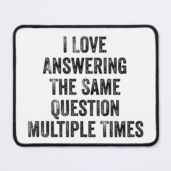 Item preview, I Love Answering The Same Question Teacher White Lie Party designed and sold by ‪Anas Talbi‬‏.