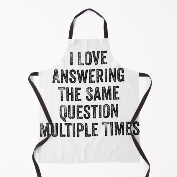 Item preview, I Love Answering The Same Question Teacher White Lie Party designed and sold by ‪Anas Talbi‬‏.