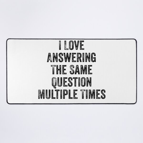 Item preview, I Love Answering The Same Question Teacher White Lie Party designed and sold by ‪Anas Talbi‬‏.