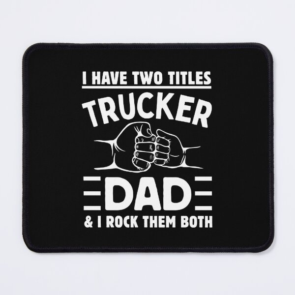 Item preview, I Have Two Titles Trucker & Dad & I Rock Them Both Proud Trucker Dad designed and sold by MouDantArts.