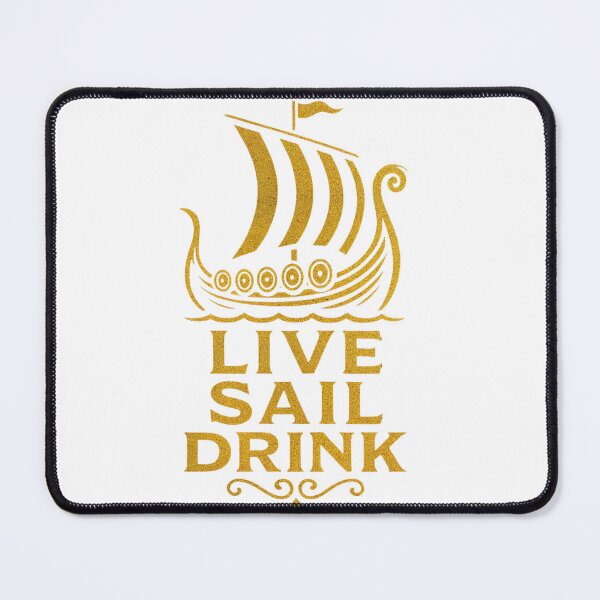Item preview, Live Sail Drink designed and sold by UlfKindred.