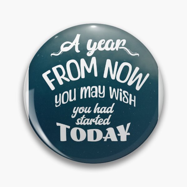 Item preview, A year from now you may wish you had started today designed and sold by santoshputhran.