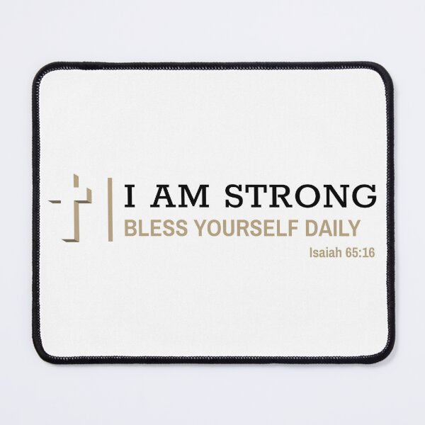 Item preview, Bless Yourself Daily Bible Verse Isaiah 65:16 Christian I AM STRONG designed and sold by Trust46.
