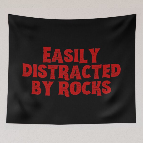 Item preview, Easily distracted by rocks designed and sold by SWETA HALDER.