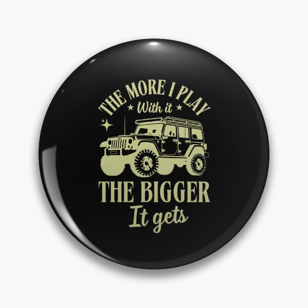 Item preview, The More I Play With It The Bigger It Gets Truck Driver Off Road Humor Gift designed and sold by MouDantArts.