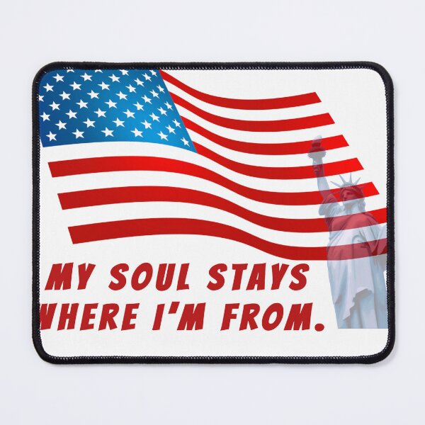 Item preview, My soul stays where I’m from. Patriotism designed and sold by Feelish.