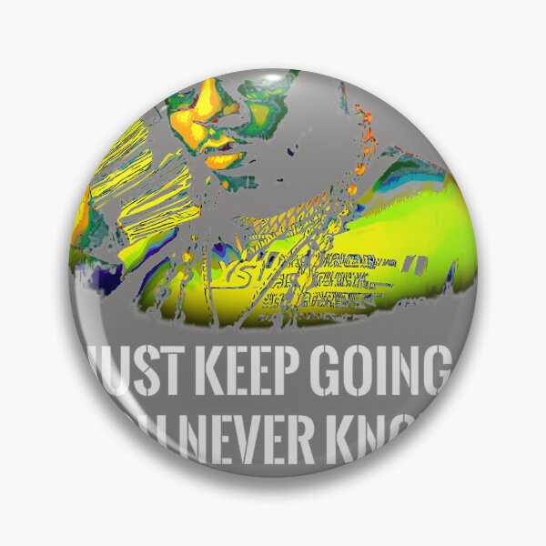 Item preview, JUST-KEEP-GOING.-YOU-NEVER-KNOW-HOW-FAR-YOU-CAN-GO designed and sold by kaczmarekora.
