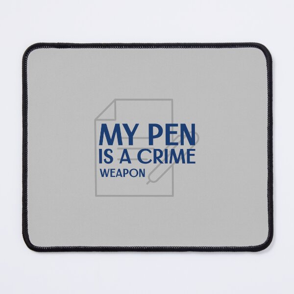 Item preview, My Pen is a Crime Weapon - crime writer  designed and sold by TaurusC95.