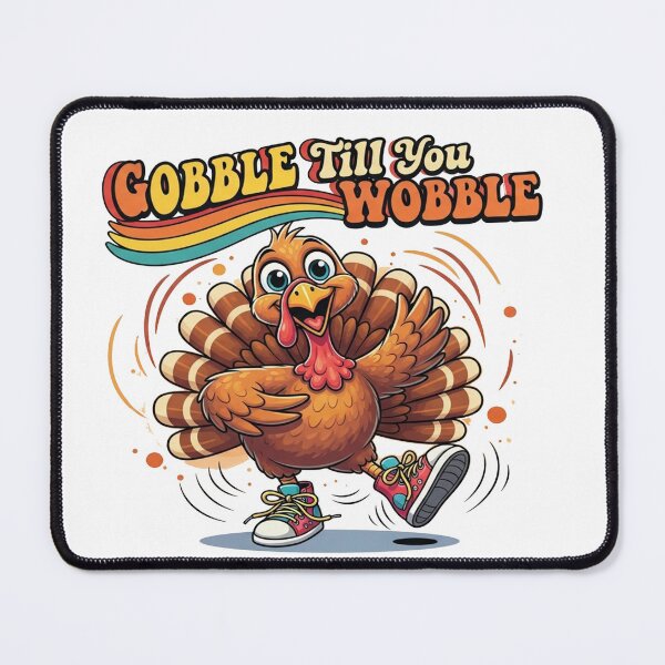 Item preview, Gobble Till You Wobble – Funny Thanksgiving Turkey  designed and sold by FelixnRobinus.