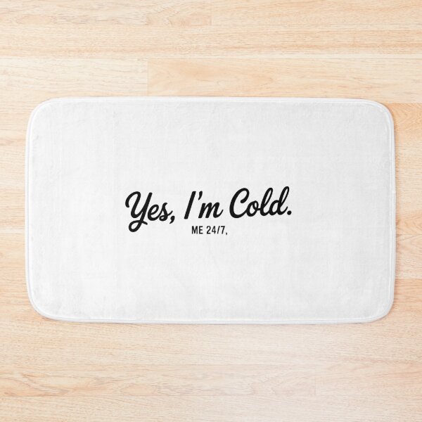 Item preview, Yes I'm Cold designed and sold by jkrphoto.