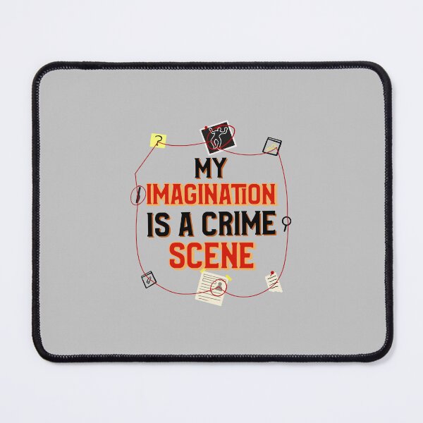 Item preview, My Imagination is a Crime Scene - crime writer designed and sold by TaurusC95.