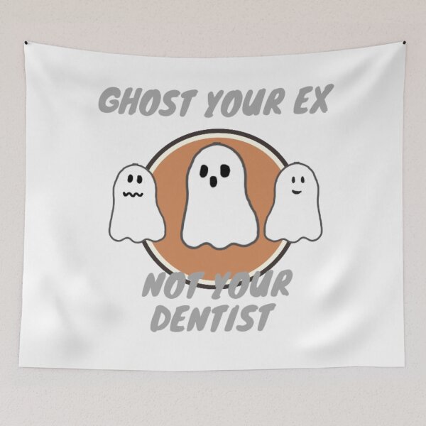 Item preview, Ghost your ex not your dentist designed and sold by TaraPen.