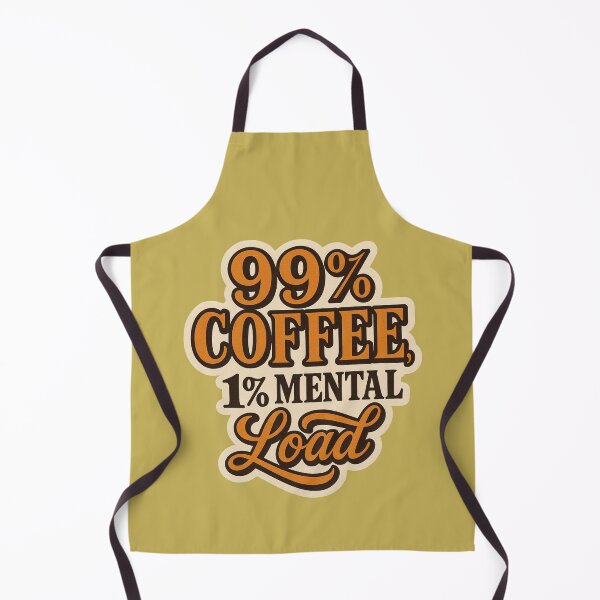 Item preview, 99% Coffee 1% Mental Load – Funny Coffee Lover Quote Design designed and sold by mliotard.