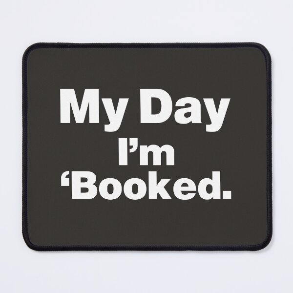 Item preview, My Day I’m Booked Funny Busy Schedule designed and sold by nancycrazy.
