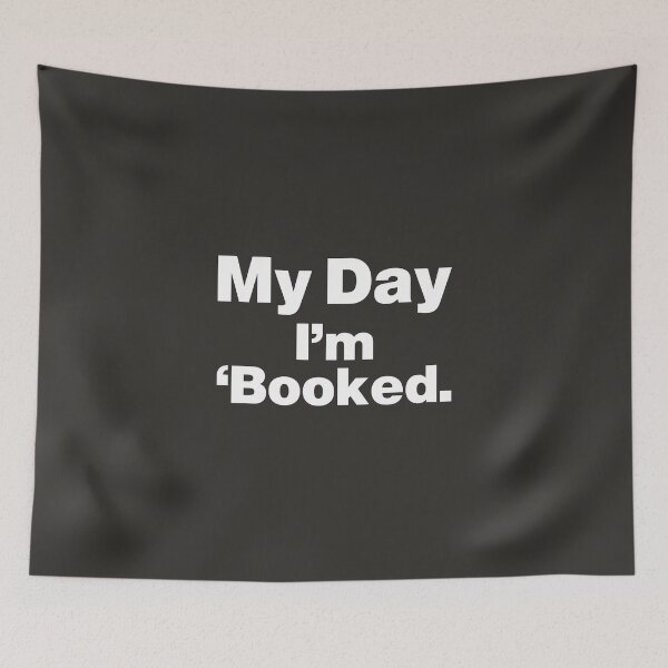 Item preview, My Day I’m Booked Funny Busy Schedule designed and sold by nancycrazy.