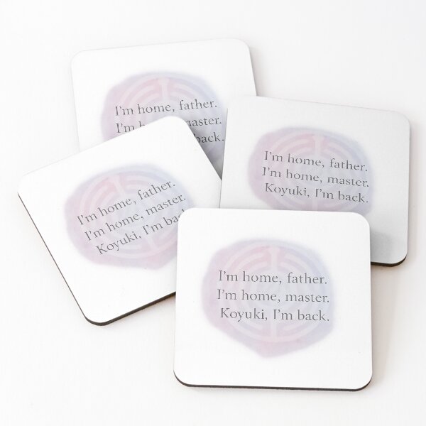 Item preview, I'm home, father. I'm home, master. Koyuki, I'm back. designed and sold by shiwukoo.