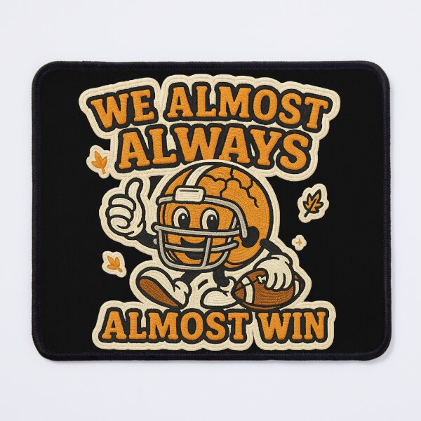 Item preview, We Almost Always Almost Win Football Humor Design designed and sold by ArtDesignTp.