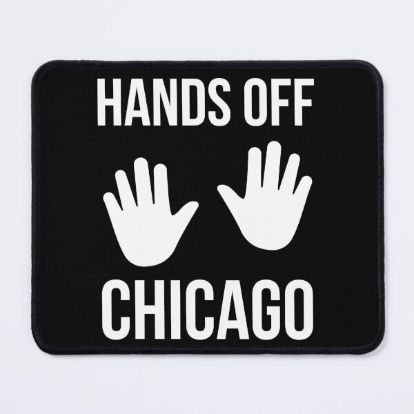Item preview, Hands off Chicago designed and sold by Rachel the Artist .