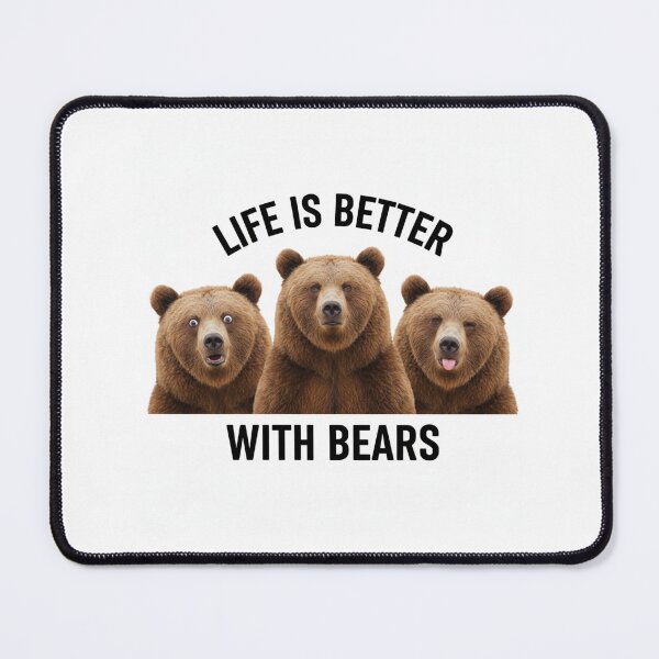 Item preview, Bear life is better funny meme memes gag novelty designed and sold by CheeseBlueprint.
