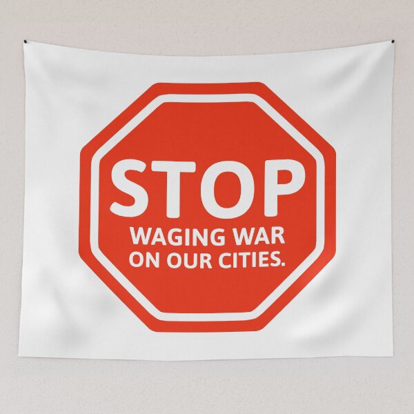 Item preview, Stop waging war on our cities  designed and sold by Rachel the Artist .