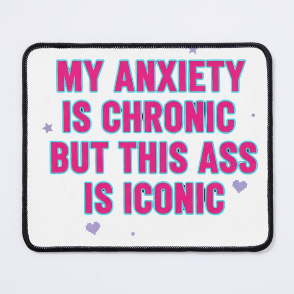 Item preview, Copy of My Anxiety is Chronic But This Ass is Iconic - Y2K Sparkle designed and sold by Barek532.