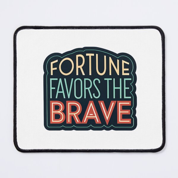 Item preview, Fortune favors the brave  designed and sold by Lucky 777.