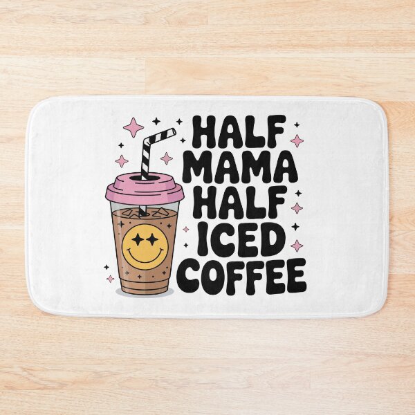 Item preview, HALF MAMA HALF ICED COFFEE designed and sold by jkrphoto.