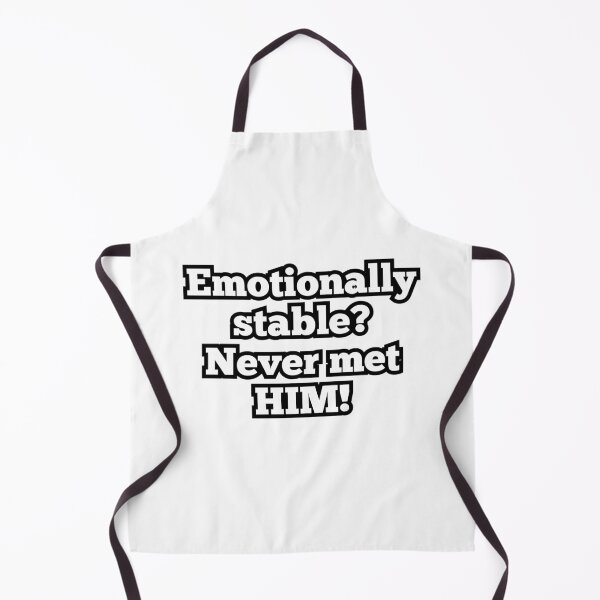 Item preview, Emotionally Stable? Never Met Him! – Funny Mental Health Quote Design designed and sold by ArtesioByZaber.