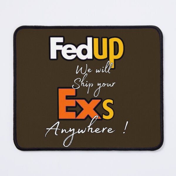 Item preview, FedUp designed and sold by RadManDesigns.