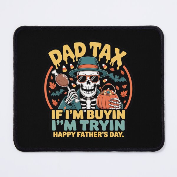 Item preview, Dad Tax If I'm Buyin' I'm Tryin, Funny Dad Jokes, Candy and Turkey Inspector, Father’s Day Gift Classic T-Shirt designed and sold by podlook.