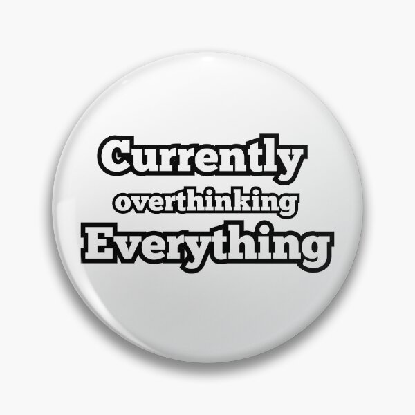 Item preview, Currently Overthinking Everything – Funny Relatable Quote Design for Anxiety & Humor Lovers designed and sold by ArtesioByZaber.
